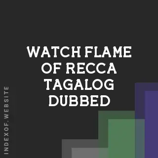 Watch Flame of Recca Tagalog Dubbed